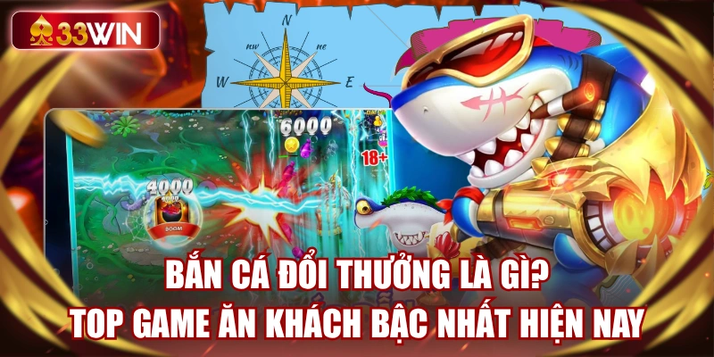 ban-ca-doi-thuong-la-gi-top-game-an-khach-bac-nhat-hien-nay