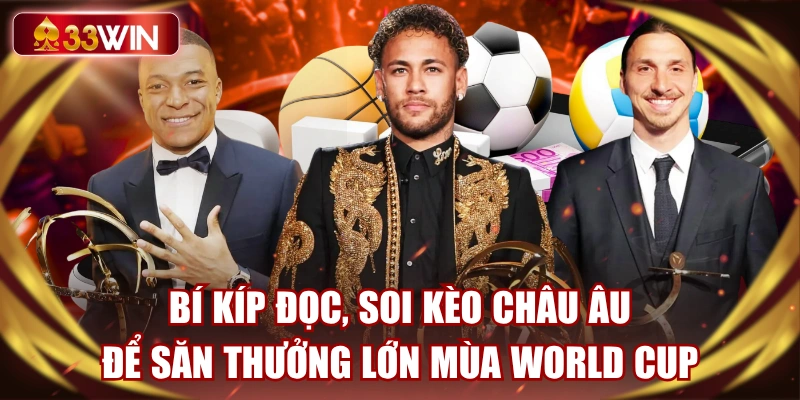 bi-kip-doc-soi-keo-chau-au-de-san-thuong-lon-mua-world-cup