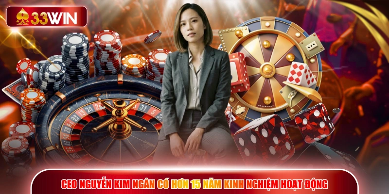 CEO Nguyễn Kim Ngân có hơn 15 năm kinh nghiệm hoạt động
