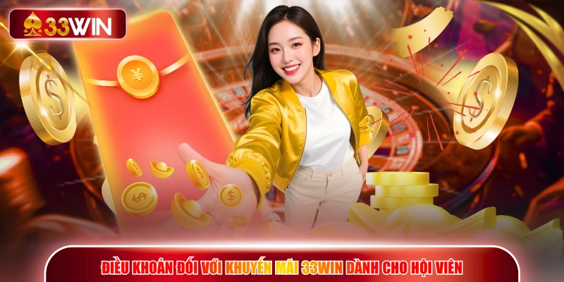 Điều khoản đối với khuyến mãi 33WIN dành cho hội viên