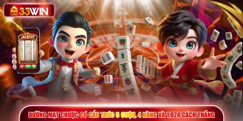 Đường Mạt Chược có cấu trúc 5 cuộn, 4 hàng và 1.024 cách thắng