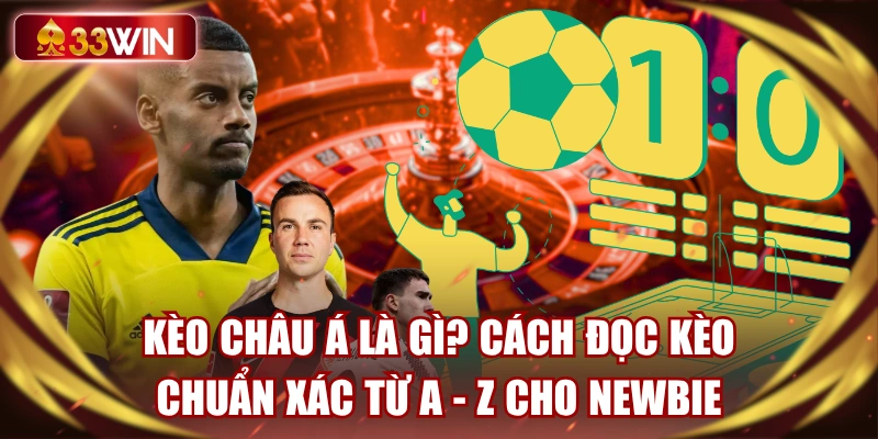 keo-chau-a-la-gi-cach-doc-keo-chuan-xac-tu-a-z-cho-newbie
