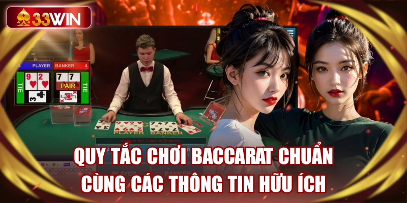 quy-tac-choi-baccarat-chuan-cung-cac-thong-tin-huu-ich
