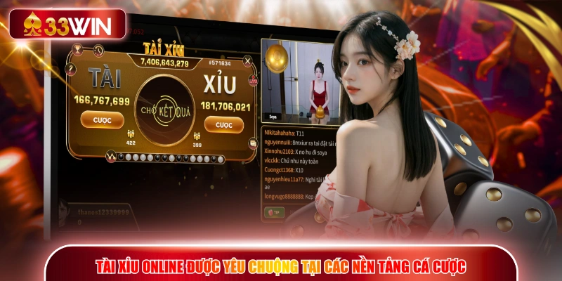 Tài Xỉu online được yêu chuộng tại các nền tảng cá cược