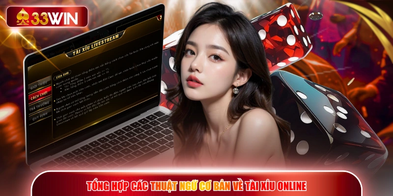 Tổng hợp các thuật ngữ cơ bản về Tài Xỉu online